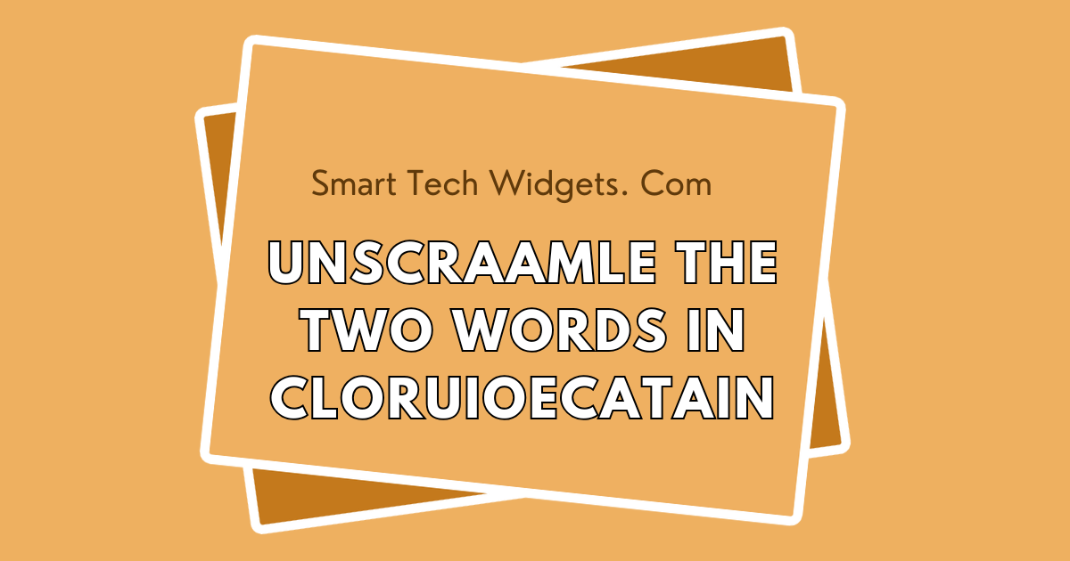 Unscraamle the Two Words in Cloruioecatain: A Simple Guide