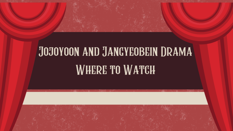 Jojoyoon and Jangyeobein Drama Where to Watch: A Detail View